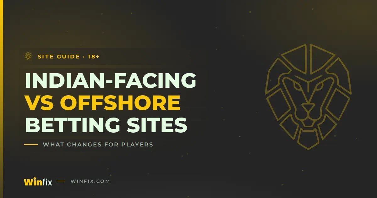 Winfix - Indian Facing Vs Offshore Betting Sites
