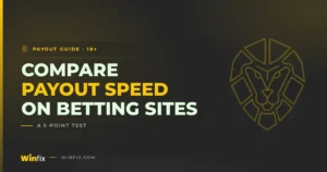How to Compare Payout Speed on Betting Sites: A 5-Point Test - Winfix