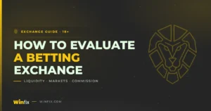 How to Evaluate a Betting Exchange: Liquidity, Markets and Commission - Winfix