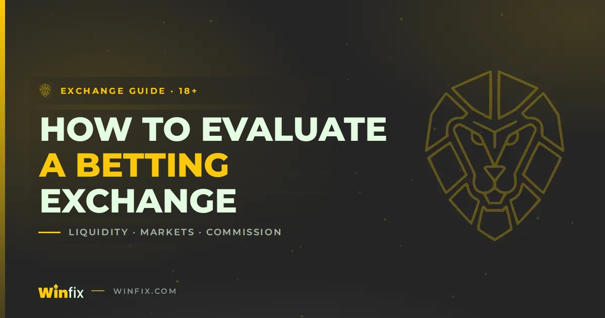 How to Evaluate a Betting Exchange: Liquidity, Markets and Commission - Winfix