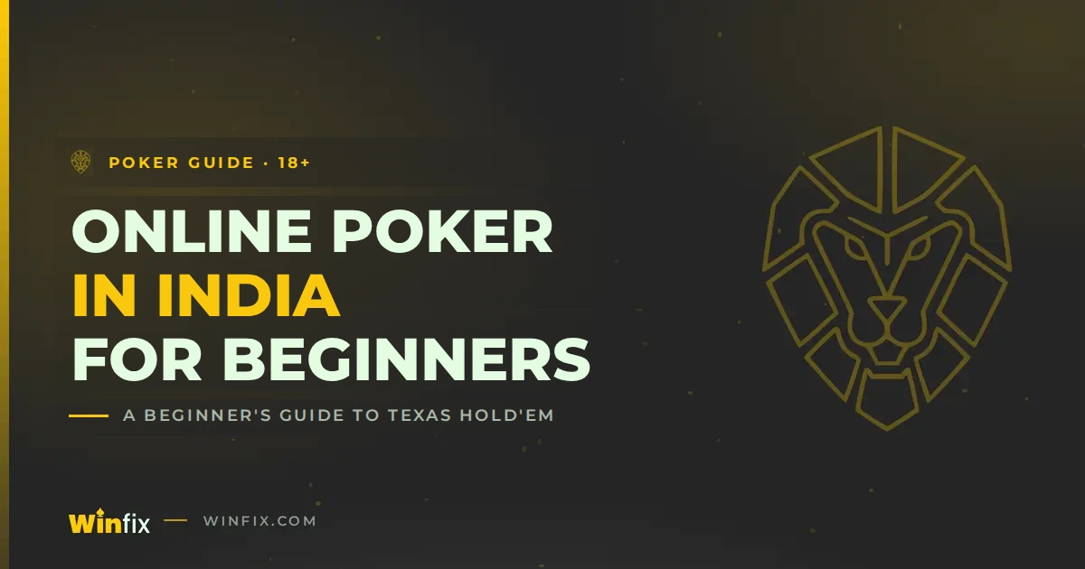Online Poker in India: A Beginner's Guide to Texas Hold'em - Winfix